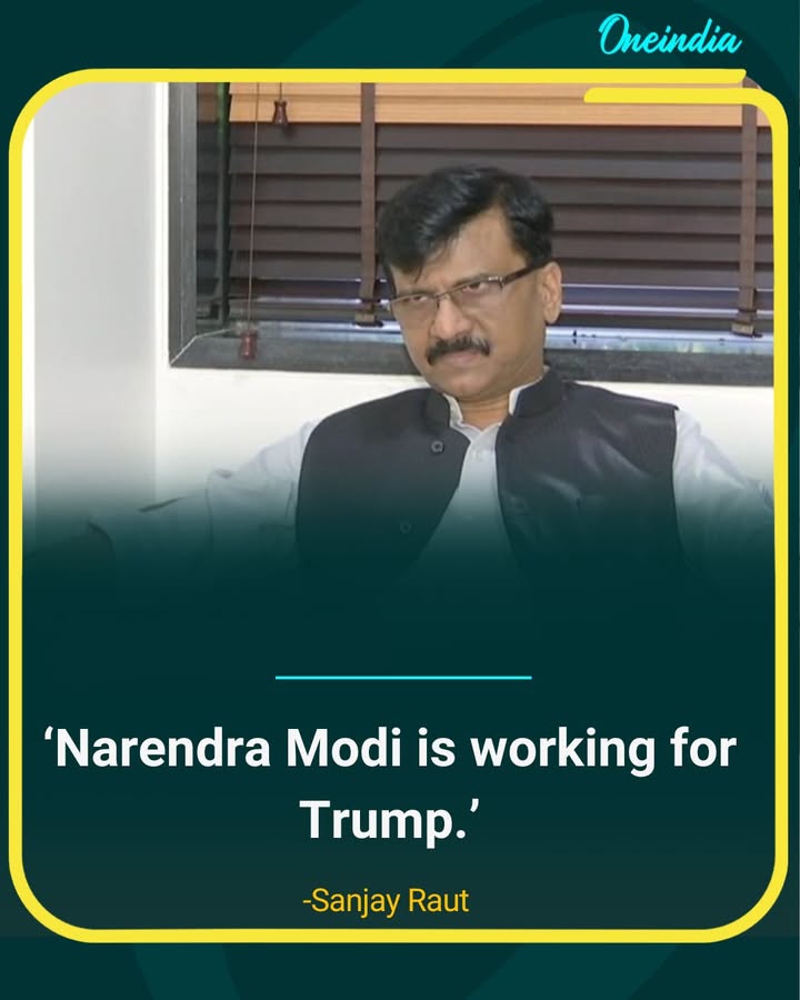 'Sanjay Raut Alleges Narendra Modi is Working for Trump'.