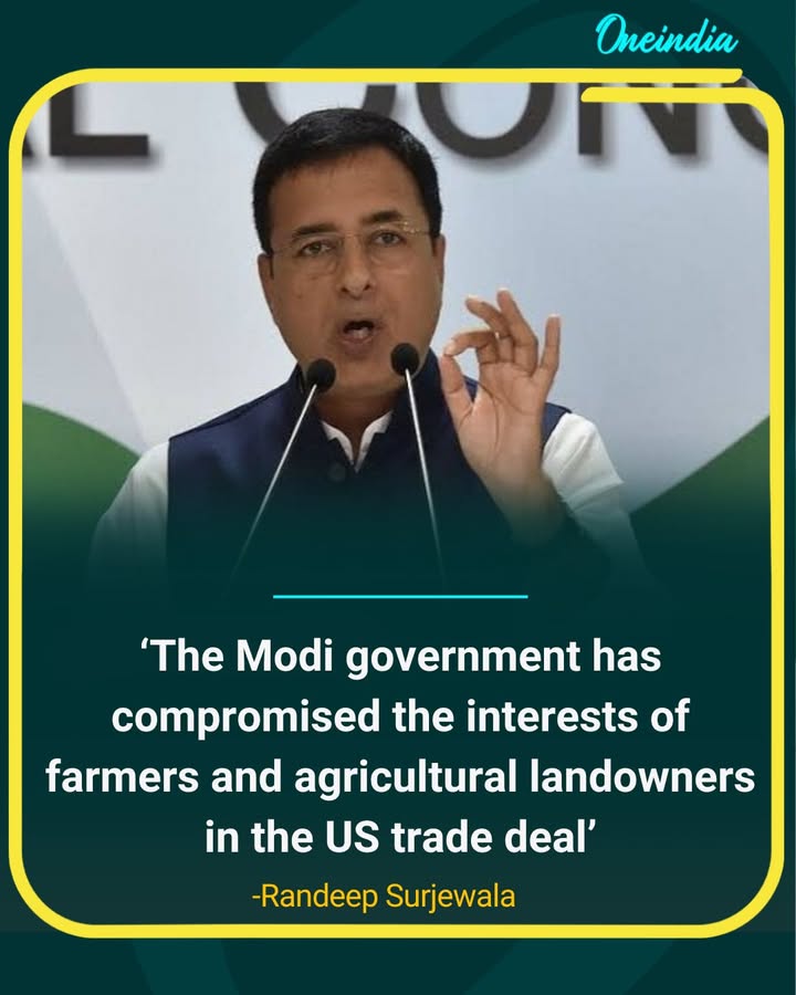 'Randeep Surjewala: Modi Govt Compromised Farmers’ Interests in US Trade Deal'.