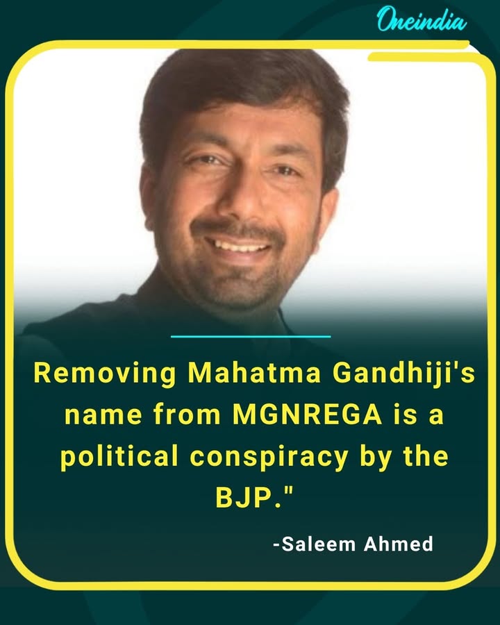 Karnataka Congress whip Saleem Ahmed accuses BJP of politicising MGNREGA by targeting Mahatma Gandhi’s legacy.