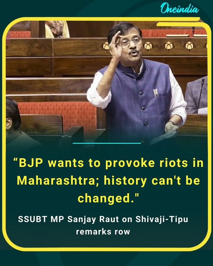 Sanjay Raut alleges BJP is trying to disturb communal harmony in Maharashtra, says history cannot be rewritten