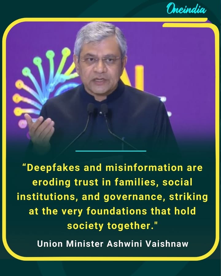 Deepfakes and misinformation are rapidly eroding trust within families, social institutions, and governance systems, posing a serious threat to the core values and structures that hold society together, said Union Minister Ashwini Vaishnaw.
