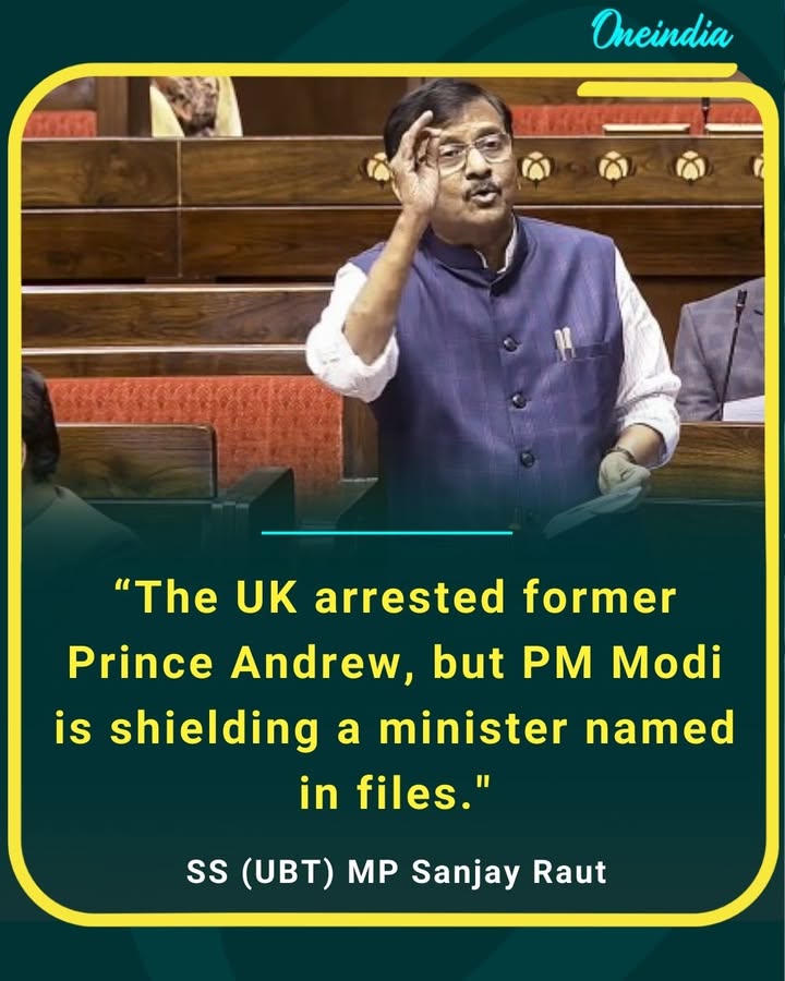 Sanjay Raut alleges double standards, claiming the UK acted against Prince Andrew while the Indian government is protecting a minister named in the files