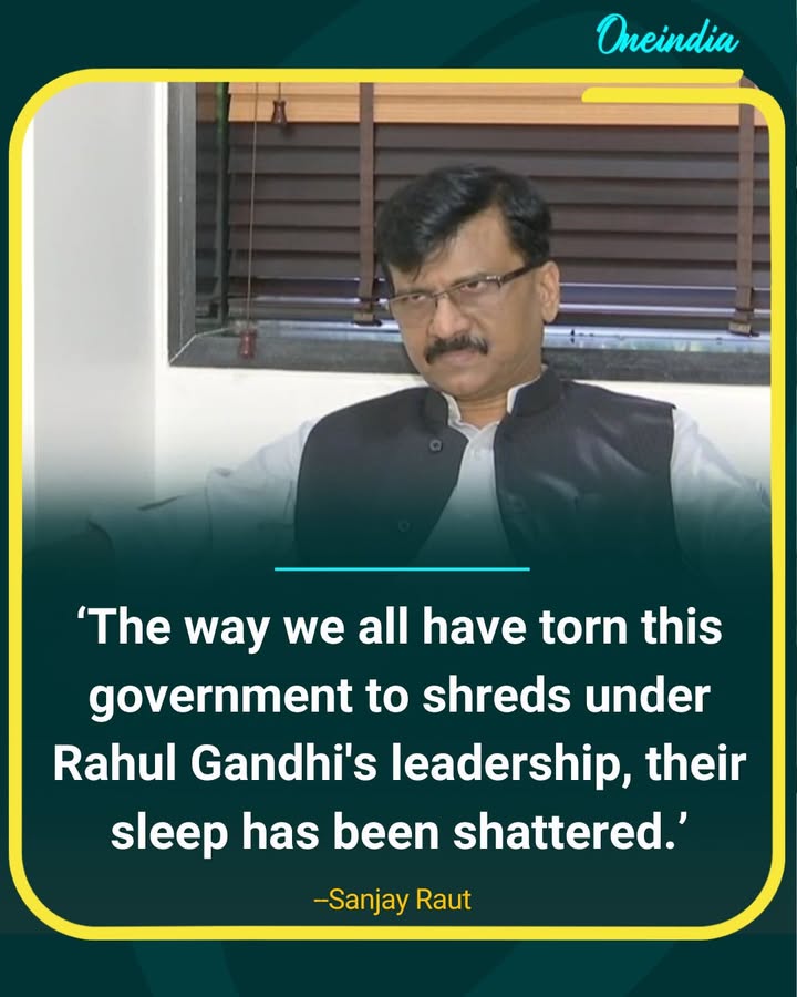 Sanjay Raut Claims Govt’s Sleep Shattered Under Rahul Gandhi’s Leadership