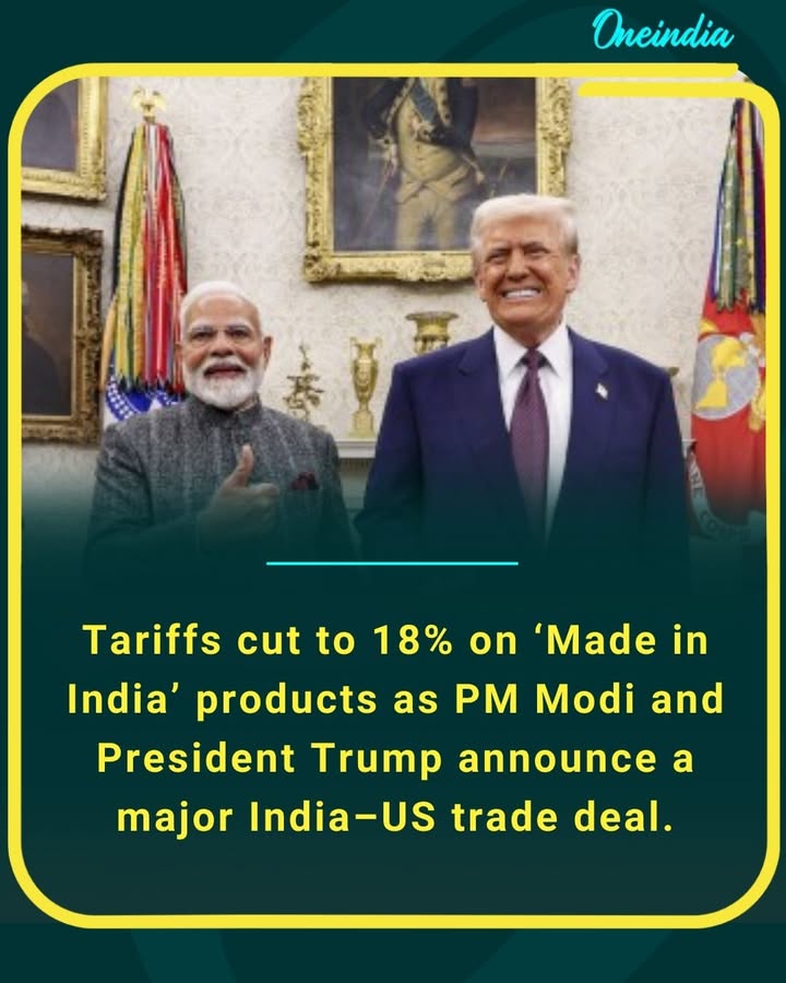 Tariffs cut to 18% on ‘Made in India’ products as PM Modi and President Trump announce a major India–US trade deal.