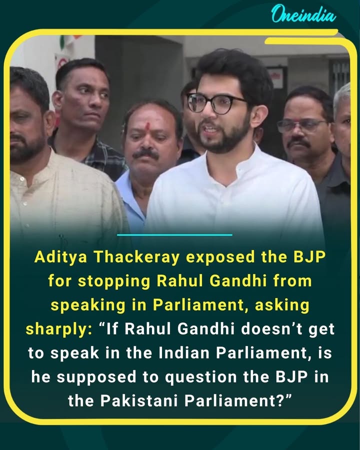 Aditya Thackeray exposed BJP for stopping Rahul Gandhi from speaking in Parliament, asking sharply: “If Rahul Gandhi doesn’t get to speak in Indian Parliament, is he supposed to question BJP in Pakistani Parliament?”