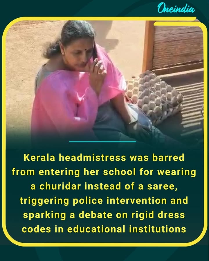 In a Kerala school, a headmistress was denied entry for wearing a churidar instead of a saree, triggering protests and police intervention over strict and outdated dress code rules in educational institutions.
