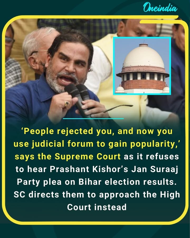 SC lashes out at Prashant Kishor’s Jan Suraaj Party: ‘People rejected you and you now approach judicial forum.’ Bihar election plea dismissed.