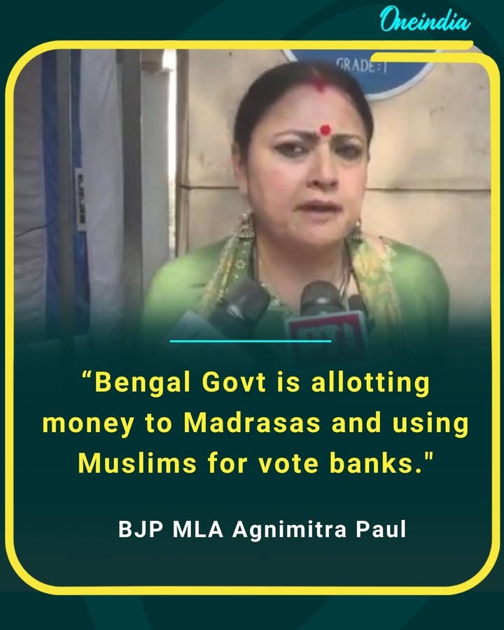 Allegation rocks Bengal politics!
“Funds to Madrasas, politics of vote bank
— BJP MLA Agnimitra Paul