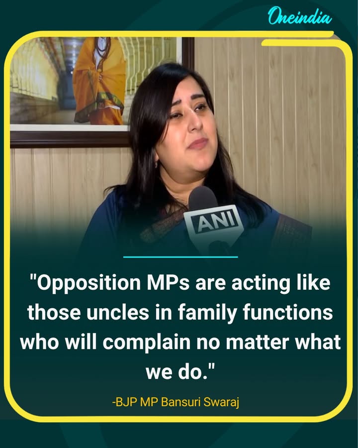 Bansuri Swaraj takes a dig at Opposition MPs.