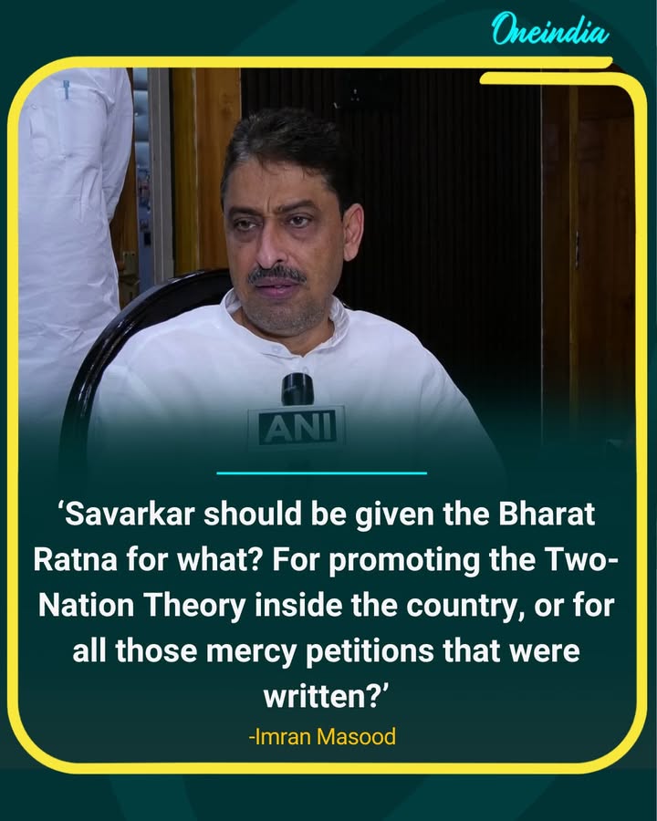 Imran Masood questions Savarkar’s Bharat Ratna: ‘For Two-Nation Theory or mercy petitions?’