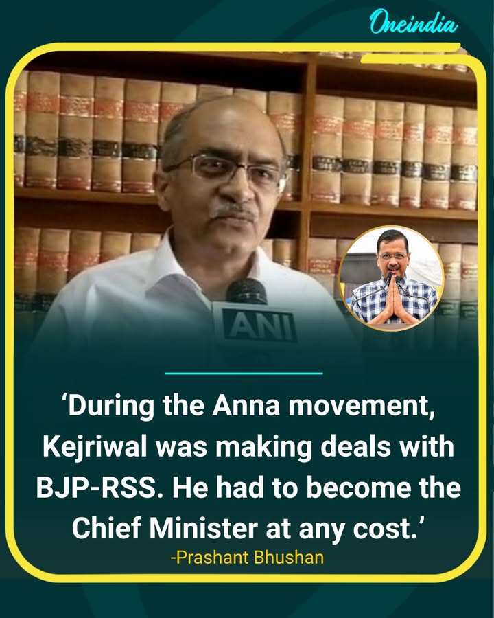 Prashant Bhushan Alleges Kejriwal Made Deals with BJP-RSS During Anna Movement