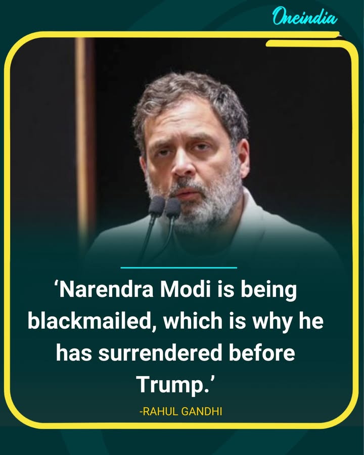 Rahul Gandhi Alleges PM Modi ‘Surrendered’ to Donald Trump