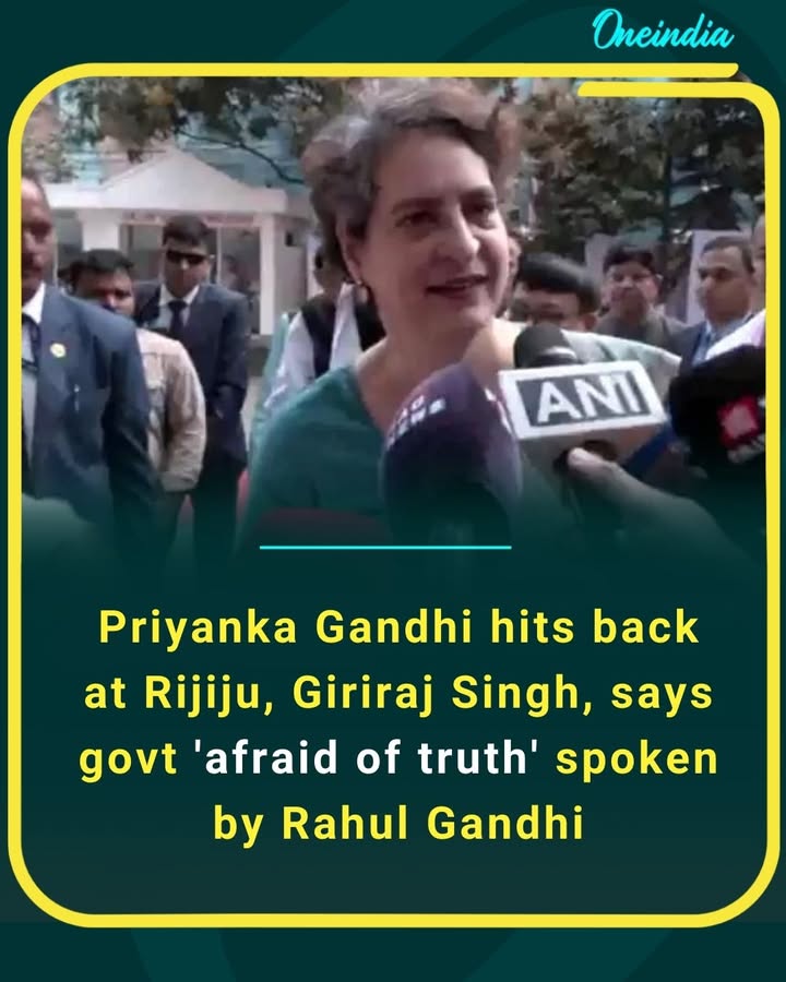 Priyanka Gandhi slams Kiren Rijiju and Giriraj Singh, says the government is scared of the truth Rahul Gandhi is speaking.