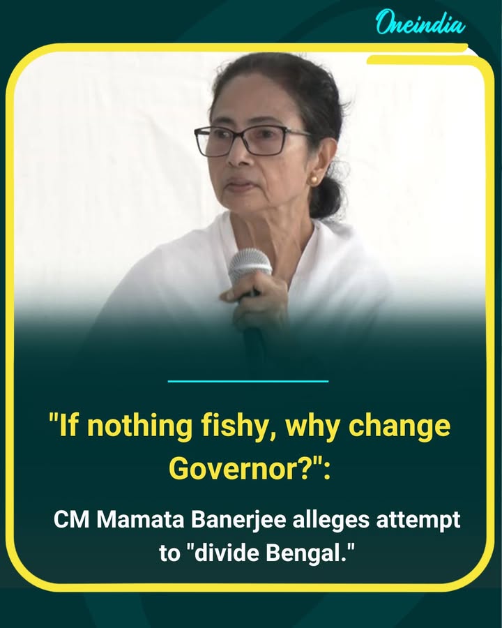 Mamata Banerjee Questions Governor Change, Alleges Bid to ‘Divide Bengal’