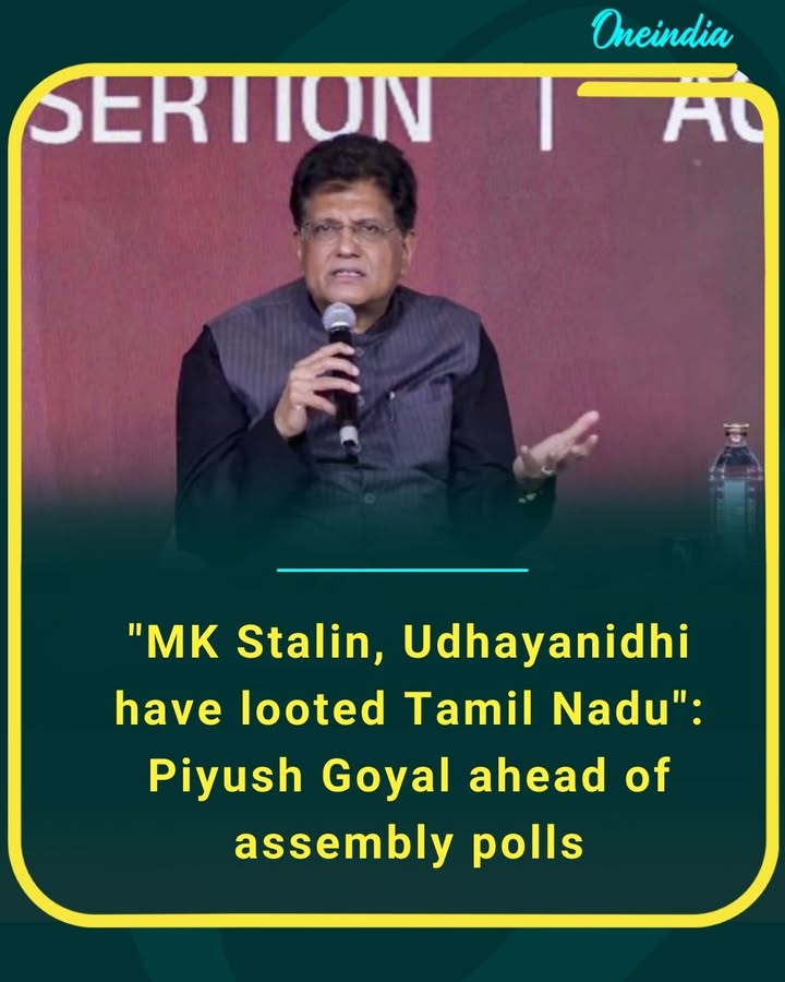 Union Minister Piyush Goyal accuses MK Stalin and Udhayanidhi Stalin of misgovernance and corruption in Tamil Nadu as the Assembly election battle heats up.