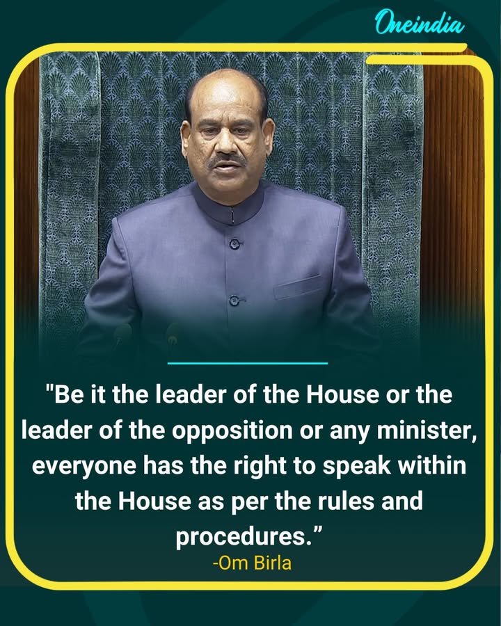 Om Birla says all members have the right to speak in Lok Sabha as per rules