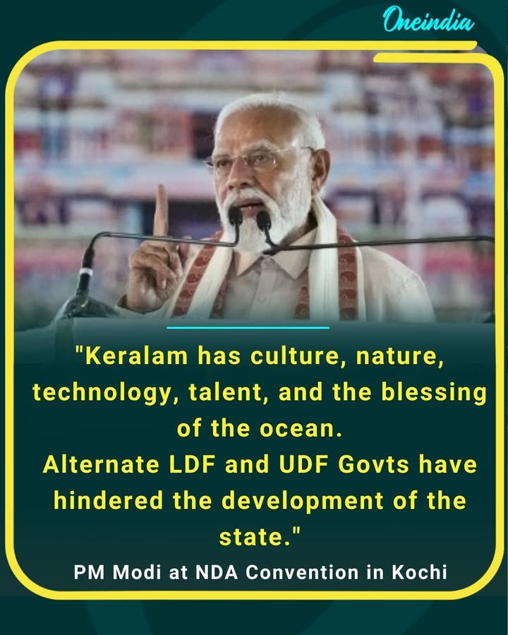 At the NDA Convention in Kochi, Narendra Modi says Kerala has immense potential with its culture, natural beauty, technology and talent, but claims alternating rule by Left Democratic Front and United Democratic Front has slowed the state’s development.