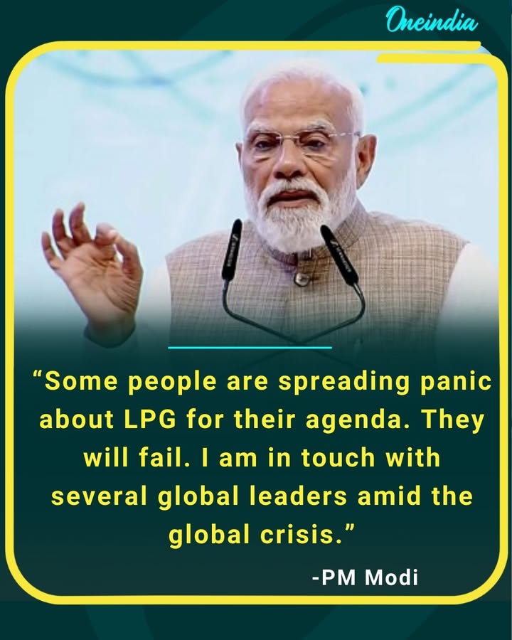 PM Modi says attempts to spread panic over LPG will fail, assures he is in touch with global leaders amid the crisis