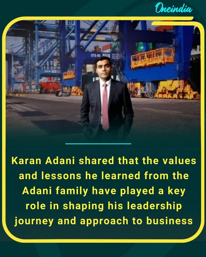 Leadership, values, and family lessons continue to guide Karan Adani’s journey in building and expanding the Adani Group.