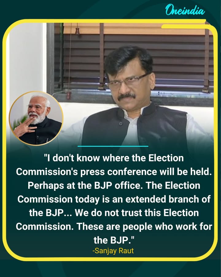 Sanjay Raut Accuses Election Commission of Acting as ‘Extended Branch of BJP’