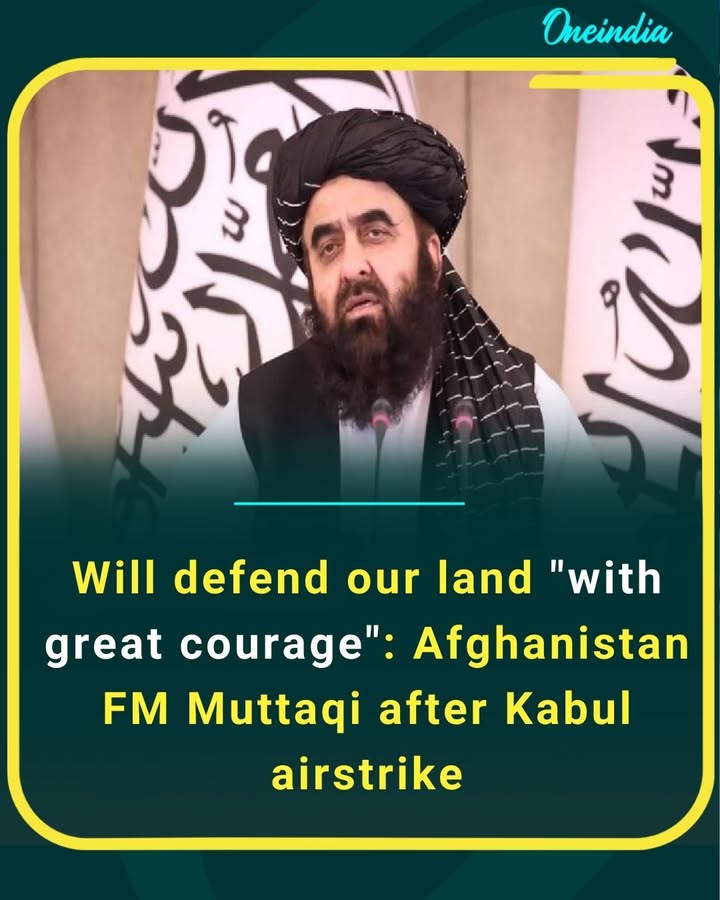Afghanistan stands firm  — Amir Khan Muttaqi vows to defend the nation with “great courage” after Kabul airstrike.