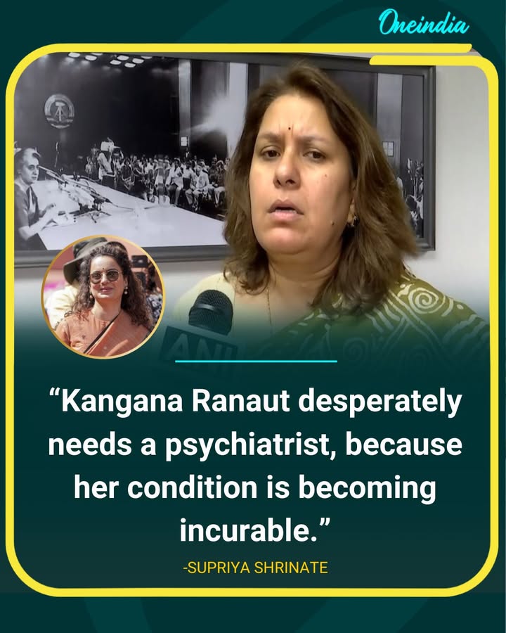 ‘Needs a Psychiatrist’: Supriya Shrinate’s Sharp Attack on Kangana Ranaut