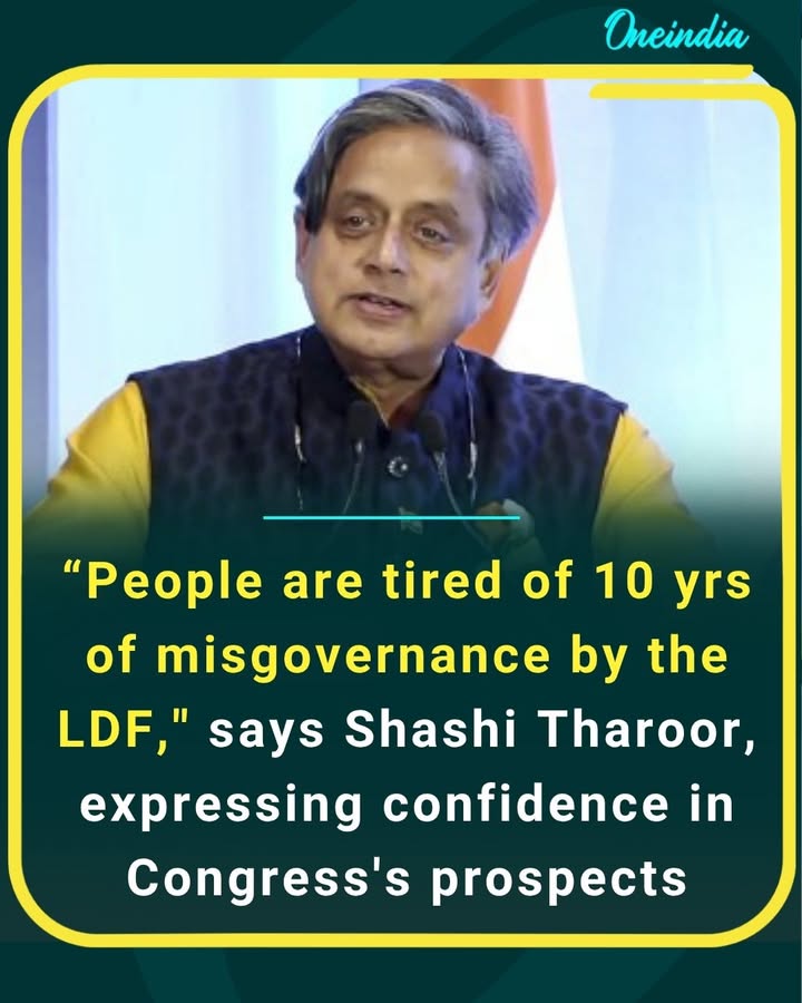 After a decade of LDF rule, public sentiment is shifting, says Shashi Tharoor; backs strong comeback hopes for Indian National Congress