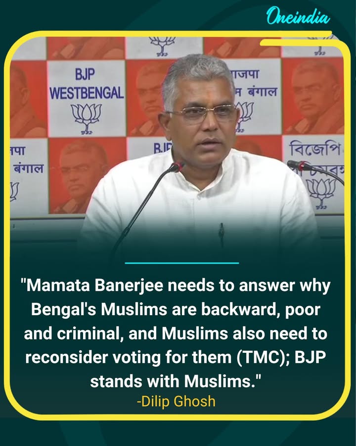 Dilip Ghosh Criticizes Mamata Banerjee Over Bengal’s Muslim Community