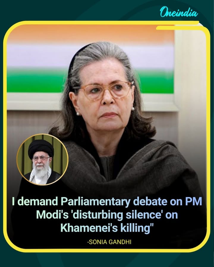 Sonia Gandhi demands Parliamentary debate on PM Modi’s ‘disturbing silence’ on Khamenei’s killing