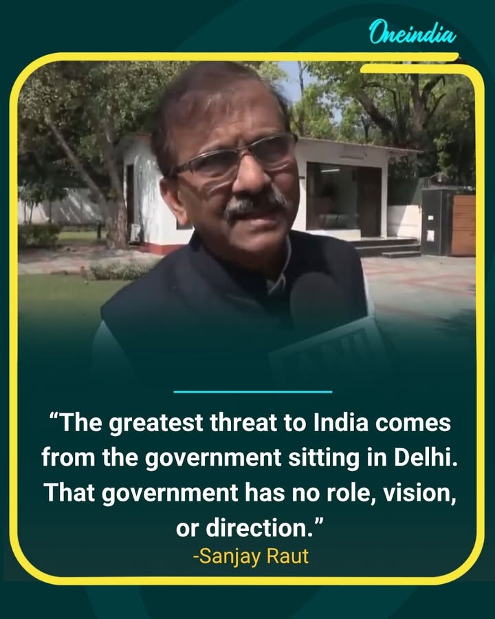 Sanjay Raut Slams Centre: “Greatest Threat to India Comes from Government in Delhi”