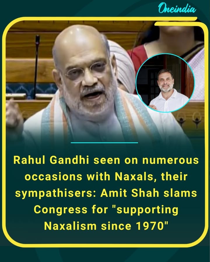 Rahul Gandhi under fire as Amit Shah accuses Congress of backing Naxalism since 1970
