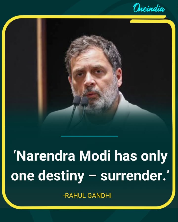 “Narendra Modi Has Only One Destiny – Surrender”: Rahul Gandhi Attacks PM