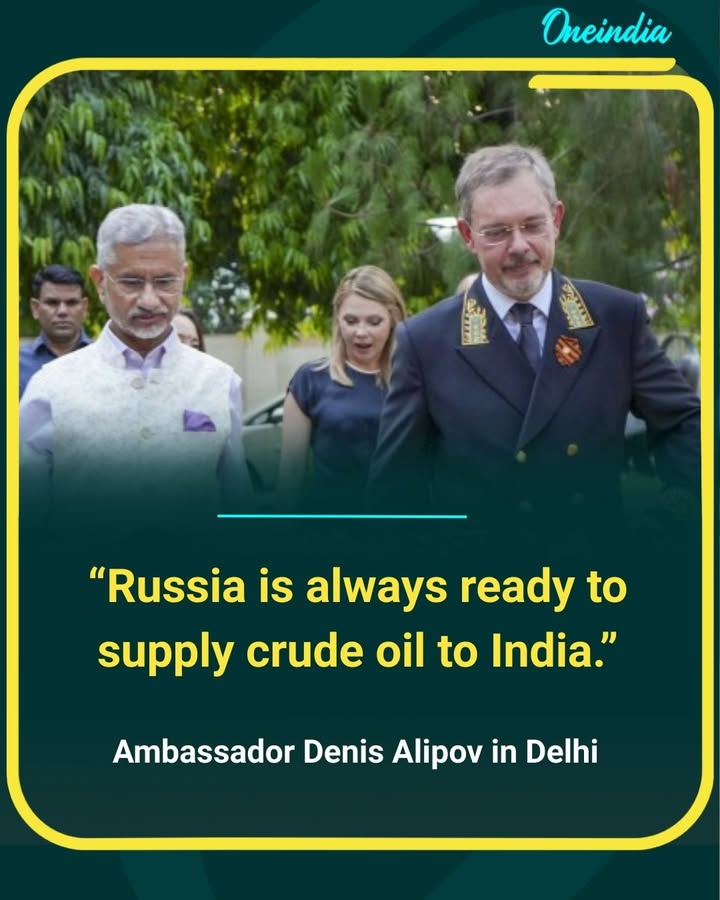 Russia is always ready to supply crude oil to India,” said Russian Ambassador Denis Alipov in Delhi, reaffirming strong energy cooperation between the two countries