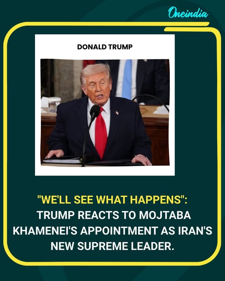 U.S. President Donald Trump reacted cautiously to the appointment of Mojtaba Khamenei as Iran’s new Supreme Leader, saying, “We’ll see what happens.” He hinted at skepticism over Iran’s future leadership, stressing that any leader without U.S. backing may face challenges in maintaining power.
