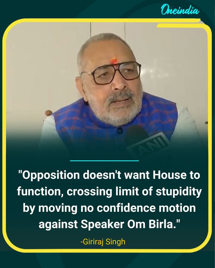Giriraj Singh Slams Opposition Over No-Confidence Motion Against Om Birla