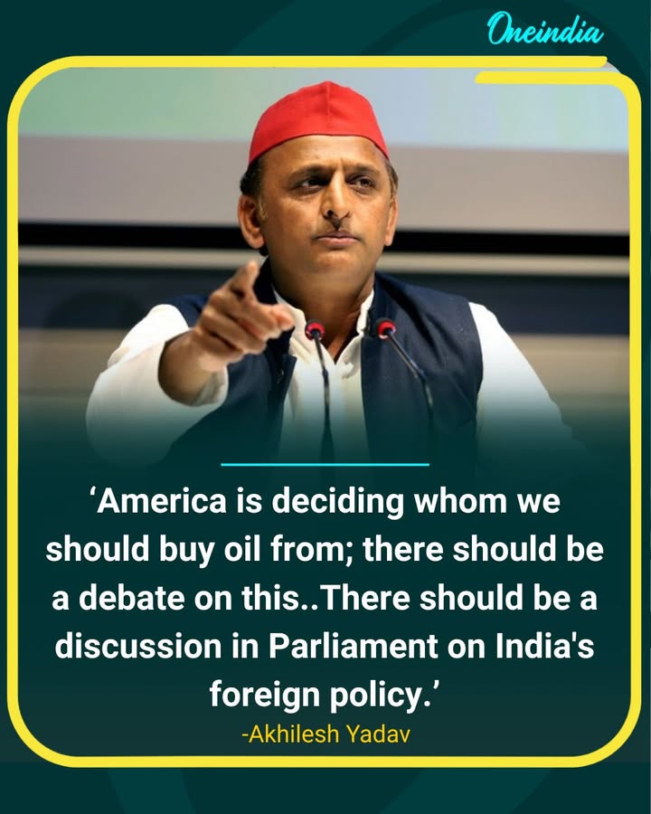 Akhilesh Yadav Calls for Parliamentary Debate on India’s Oil Imports and Foreign Policy