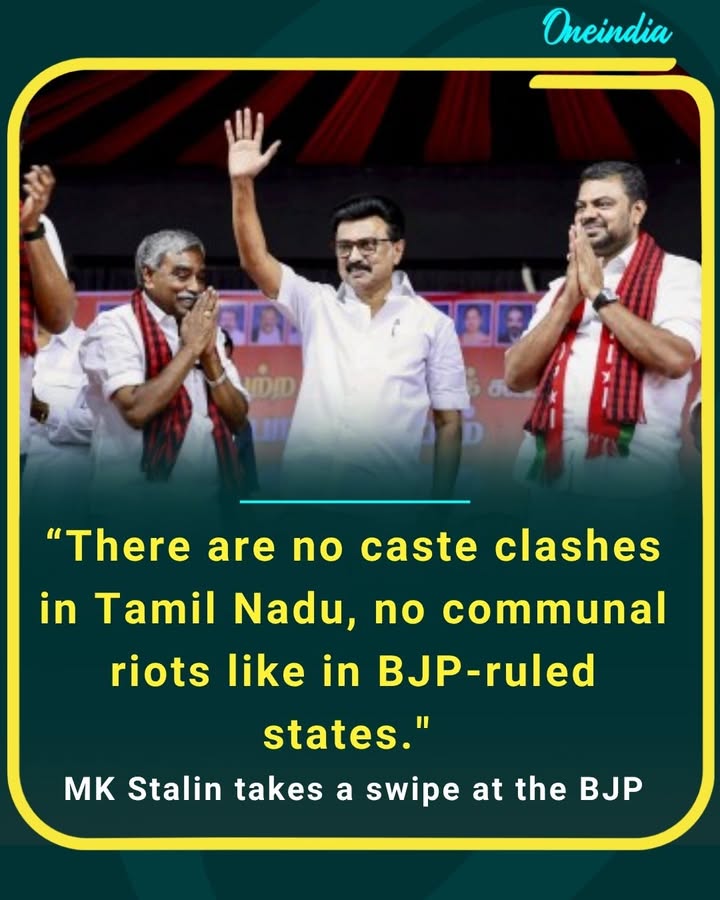 In Tamil Nadu, there are no caste clashes or communal riots, unlike BJP-ruled states,' Stalin takes a dig.