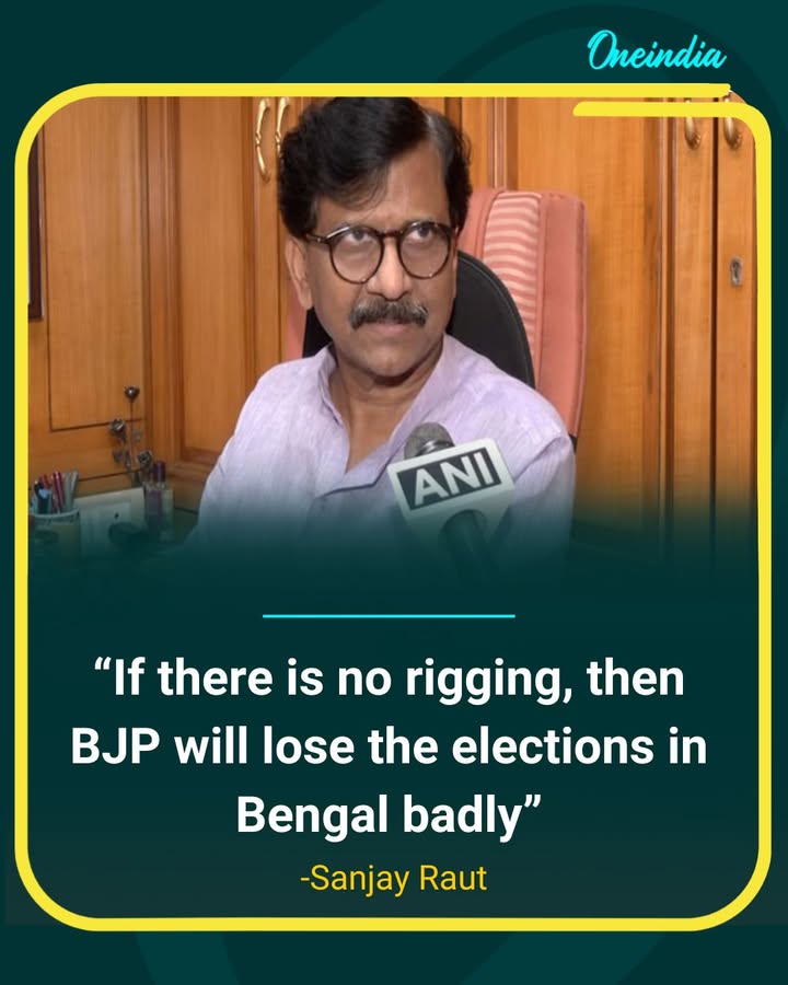 Sanjay Raut predicts heavy loss for Bharatiya Janata Party if polls are fair in West Bengal