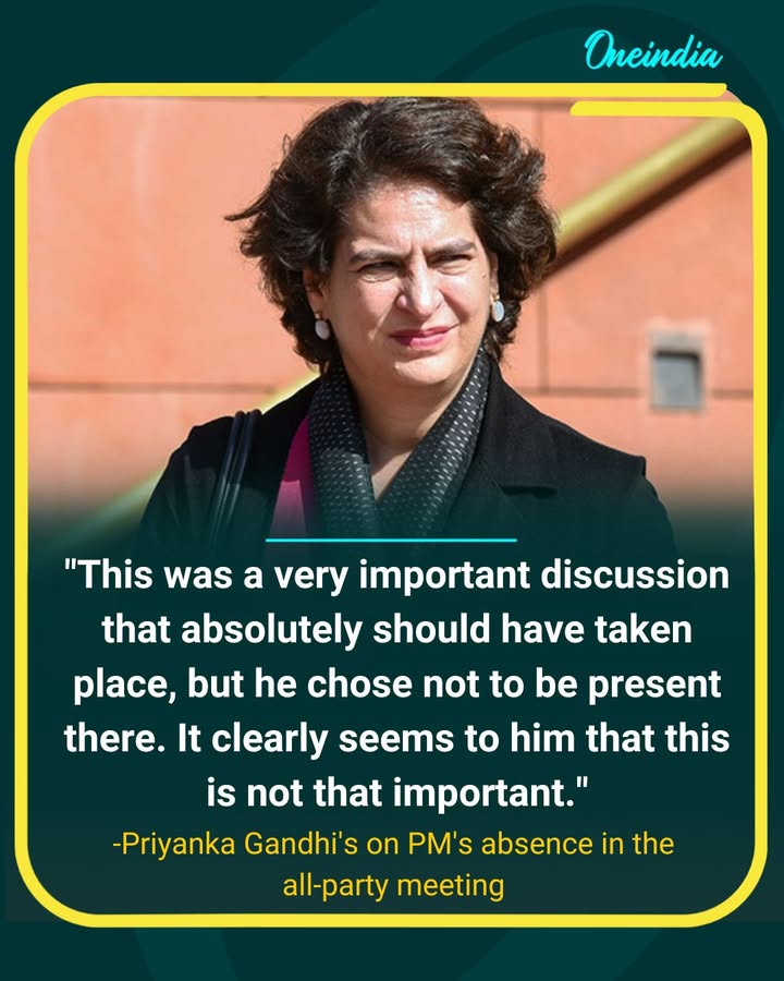 Priyanka Gandhi Criticizes PM for Skipping Key All-Party Meeting