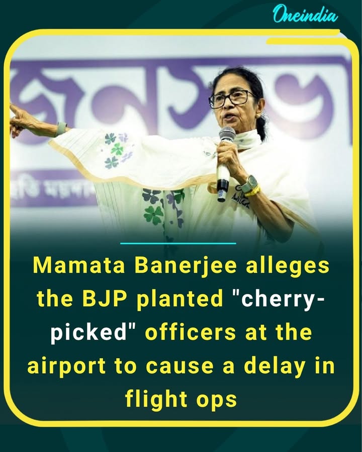 West Bengal CM Mamata Banerjee alleges that the Bharatiya Janata Party planted “cherry-picked” officers at the airport to deliberately cause delays in flight operations.