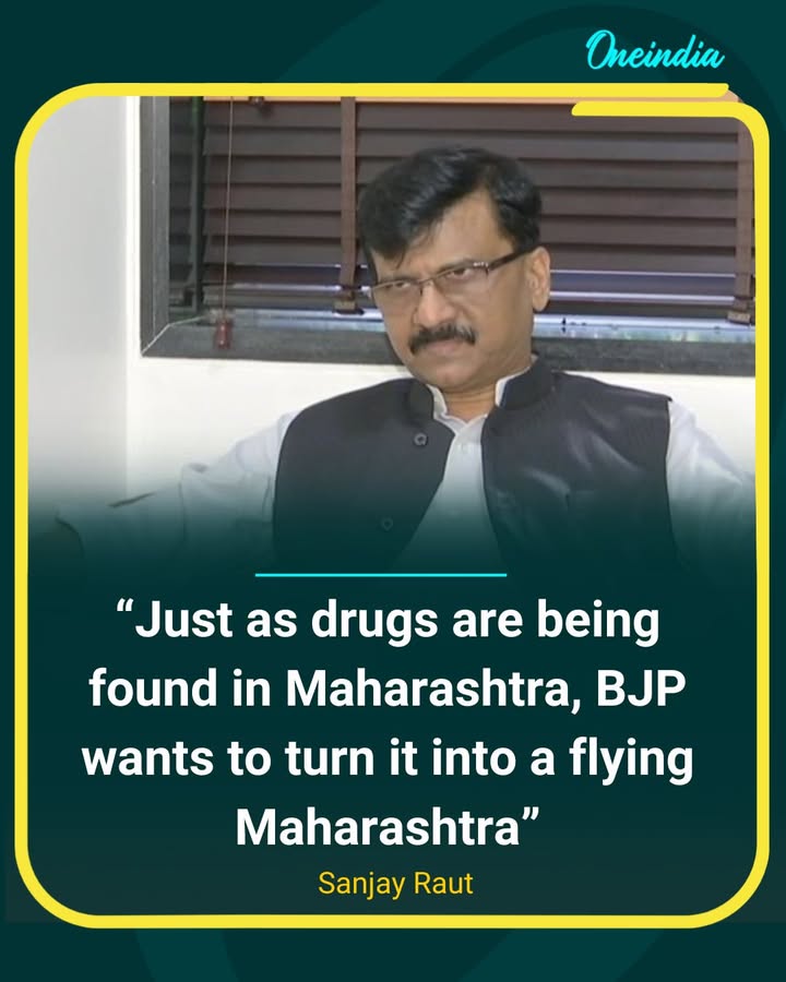 Sanjay Raut Slams Bharatiya Janata Party, Alleges Bid to Turn Maharashtra into “Flying Maharashtra” Amid Drug Seizures