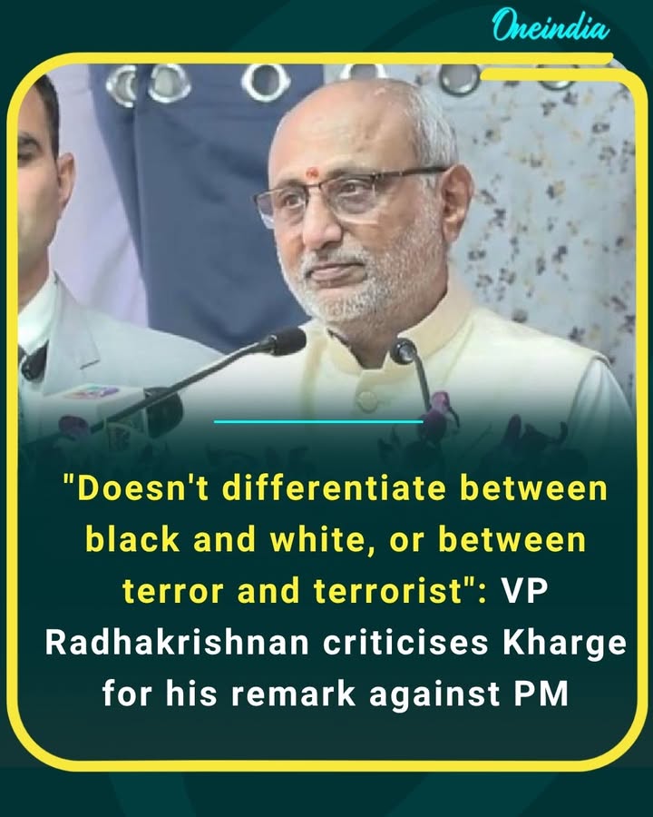 Fails to distinguish between right and wrong — even blurs the line between terror and those behind it,” VP Radhakrishnan hits out at Kharge over remarks on PM.