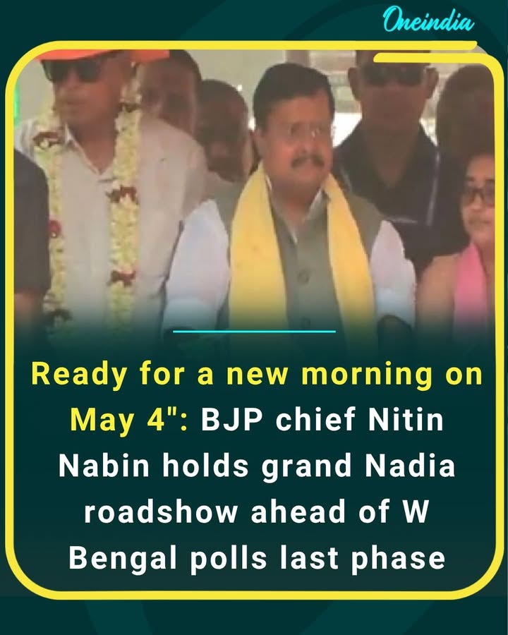 “BJP chief Nitin Nabin leads a grand roadshow in Nadia, setting the tone for the final phase of West Bengal polls ahead of May 4 voting.”