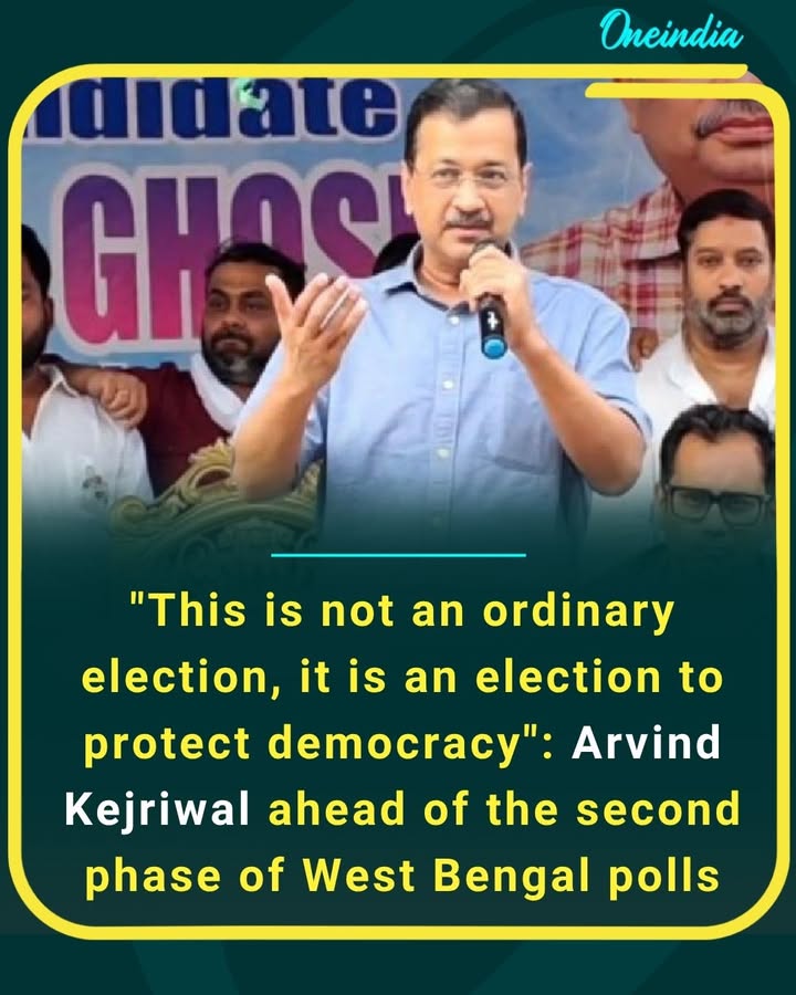 “This is not just another election, but a decisive moment to safeguard democratic values,” says Arvind Kejriwal ahead of the second phase of West Bengal polls.