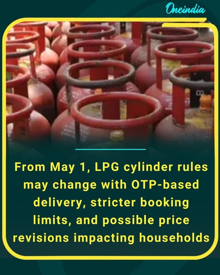 Big changes coming for LPG users from May 1! From mandatory OTP verification at delivery to tighter booking rules and possible price hikes, these updates aim to improve transparency and reduce misuse—but may also affect your monthly budget