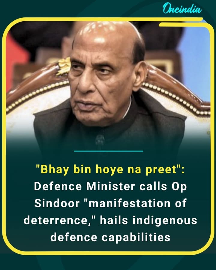 Fearless love is only possible when strength stands behind it — Defence Minister praises Op Sindoor as a true display of India’s growing self-reliance in defence capabilities.