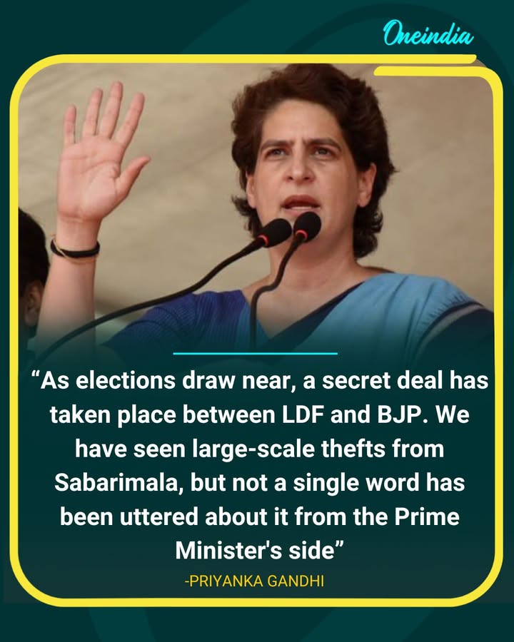 Priyanka Gandhi Alleges “Secret Deal” Between BJP and LDF Ahead of Elections