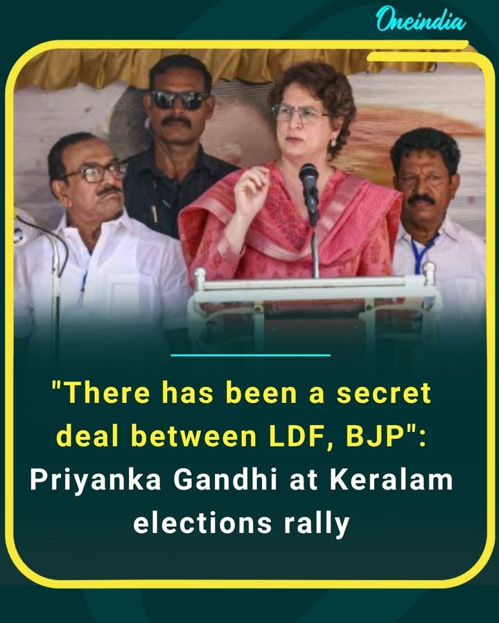 A sharp allegation shakes the campaign trail as Priyanka Gandhi Vadra claims a hidden alliance between rivals, turning up the heat in Kerala politics ahead of crucial elections