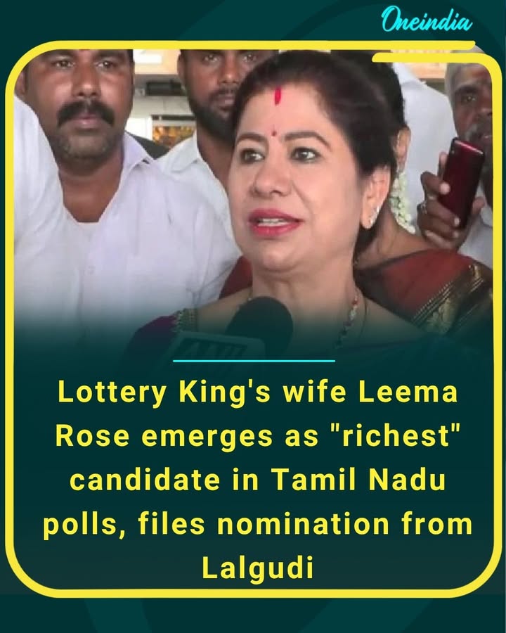 Leema Rose, wife of ‘Lottery King’, enters Tamil Nadu polls as the richest candidate, files nomination from Lalgudi