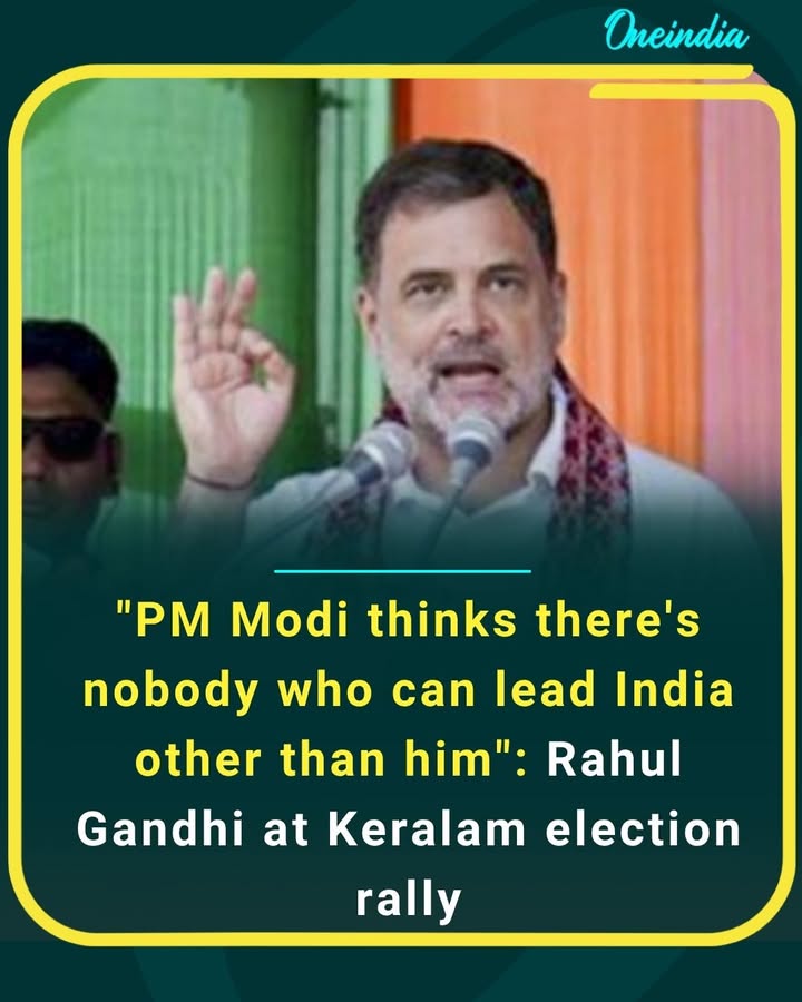 Rahul Gandhi takes a swipe at PM Modi during Kerala rally, questions leadership narrative ahead of polls